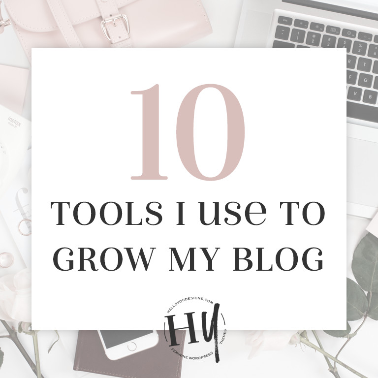 10 tools I use to grow my blog