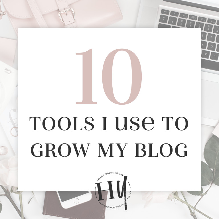 The Top 10 Tools I use to grow my blog