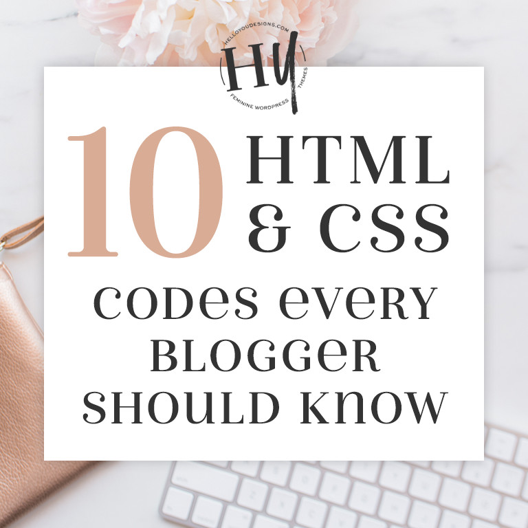 Top 10 HTML and CSS Codes That All Bloggers Should Know